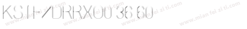 KSTFZDRRXO0 36 60字体转换